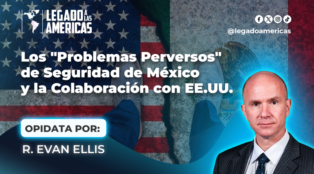Los "problemas perversos" de seguridad de México y la colaboración con EE.UU.