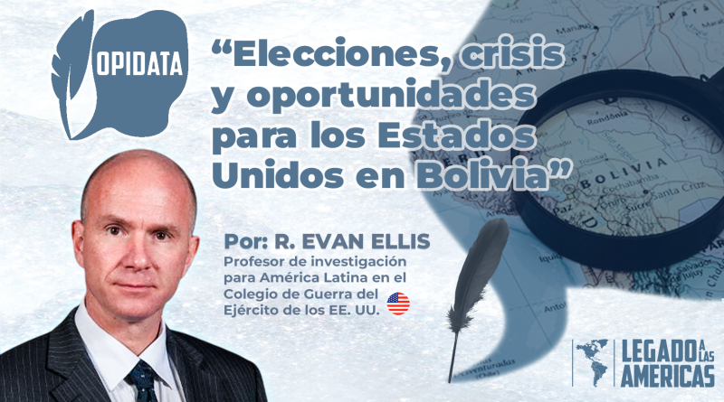 Imagen promocional del artículo de opinión “Elecciones, crisis y oportunidades para los Estados Unidos en Bolivia” de R. Evan Ellis. Se muestra un retrato del autor Evan Ellis, un mapa de Bolivia ampliado con una lupa, y el logotipo de Opidata y Legado a las Américas.