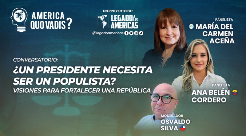 Conversatorio “América: ¿Quo Vadis? ¿Un presidente necesita ser populista?”, organizado por Legado a las Américas, con la participación de la exministra María del Carmen Aceña (Guatemala) y la exasambleísta Ana Belén Cordero (Ecuador).