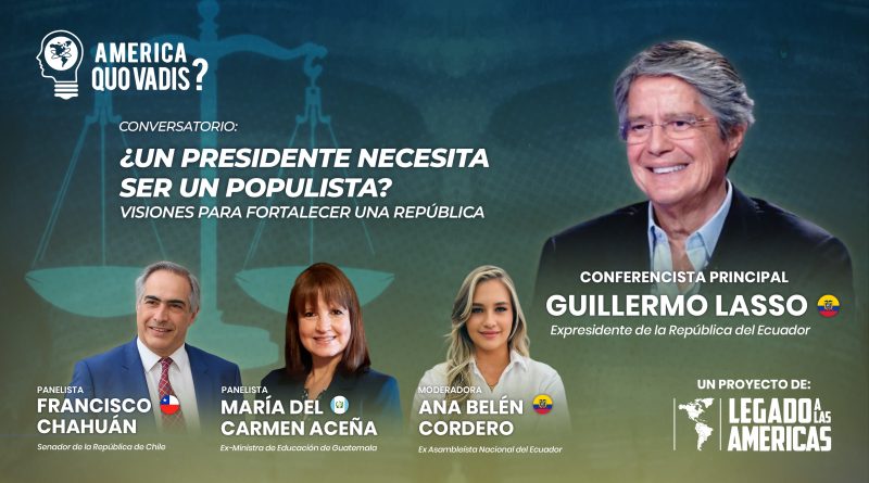 Conversatorio “¿Un presidente necesita ser un populista? Visiones para fortalecer una república”, con Guillermo Lasso, Francisco Chahuán, María del Carmen Aceña y Ana Belén Cordero.
