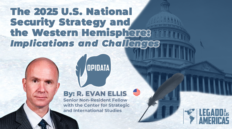 R. Evan Ellis analyzes the 2025 U.S. National Security Strategy and its geopolitical implications for the Western Hemisphere.