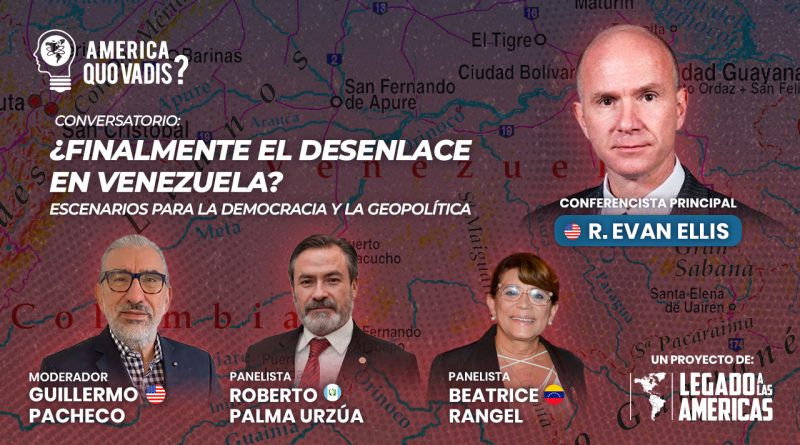 Retrato del Dr. R. Evan Ellis y de los panelistas destacados junto al título del conversatorio “¿Finalmente el desenlace en Venezuela? Escenarios para la democracia y la geopolítica”, sobre un mapa de Venezuela.