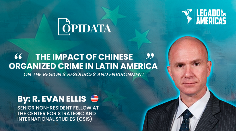 R. Evan Ellis analyzing the impact of Chinese organized crime on Latin America’s natural resources and environment.