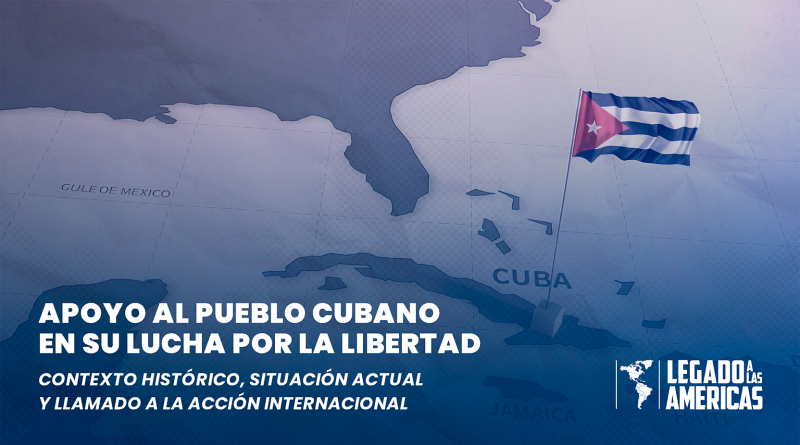Mapa de Cuba con bandera cubana y diseño institucional que acompaña la declaración de Legado a las Américas en apoyo al pueblo cubano en su lucha por la libertad