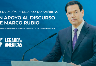 Declaración de Legado a las Américas en apoyo al discurso de Marco Rubio en la Conferencia de Seguridad de Múnich 2026