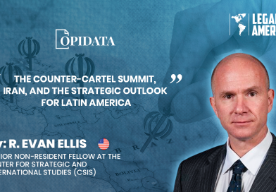 R. Evan Ellis analyzes the anti-cartel summit, Iran’s influence, and the geopolitical impact on Latin America amid global tensions