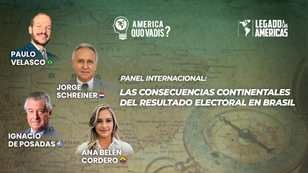 Afiche de América: ¿Quo Vadis? sobre las consecuencias continentales del resultado electoral en Brasil, con Paulo Velasco, Jorge Schreiner, Ignacio de Posadas y Ana Belén Cordero.